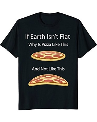 if-earth-isnt-flat-then-why-is-pizza-fla