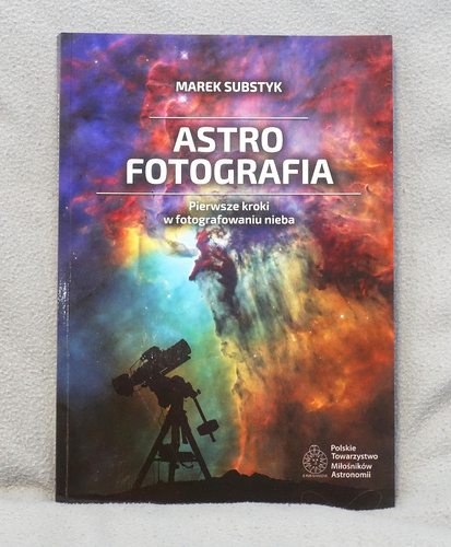 Więcej informacji o „książka Astrofotografia, Marek Substyk”